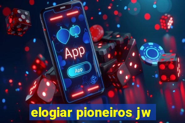 elogiar pioneiros jw